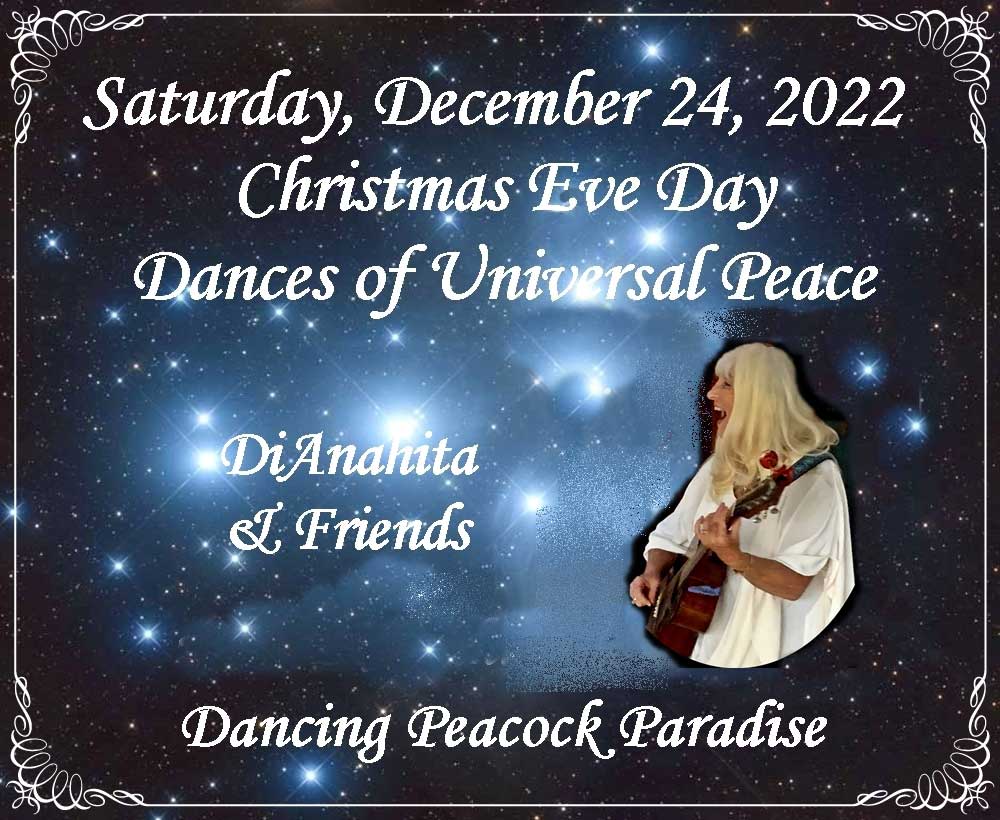 Christmas Eve Dances of Universal Peace at Peacock Paradise