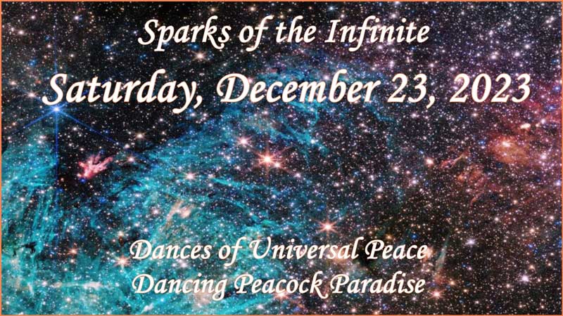 Saturday, December 23, 2023 Dances of Universal Peace Dancing Peacock Paradise